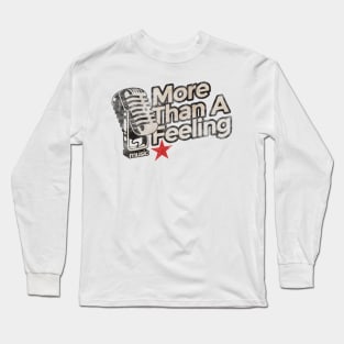 More Than A Feeling - Vintage Karaoke song Long Sleeve T-Shirt